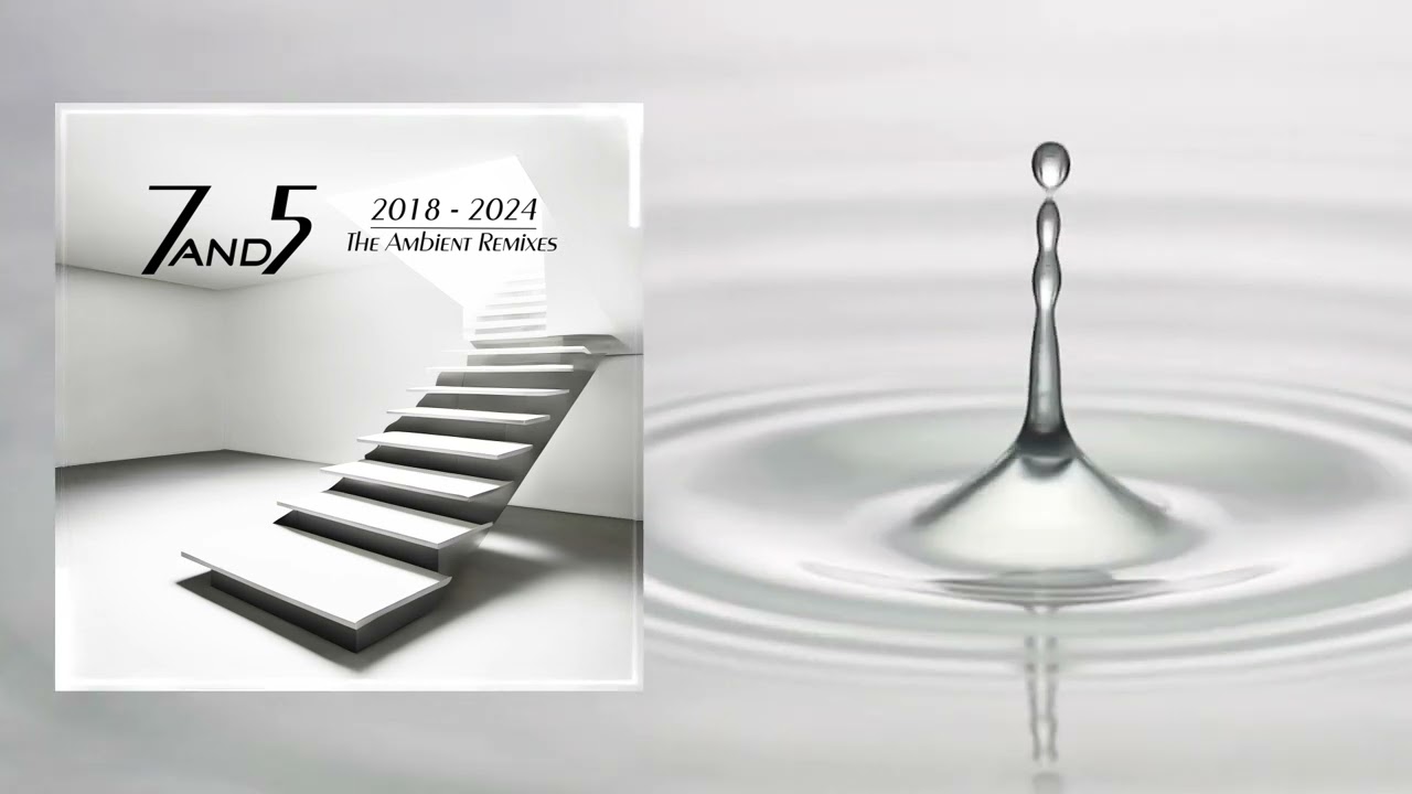 7and5 - The Ambient Remixes Album (2008 - 2024) // CONTINUOUS MIX