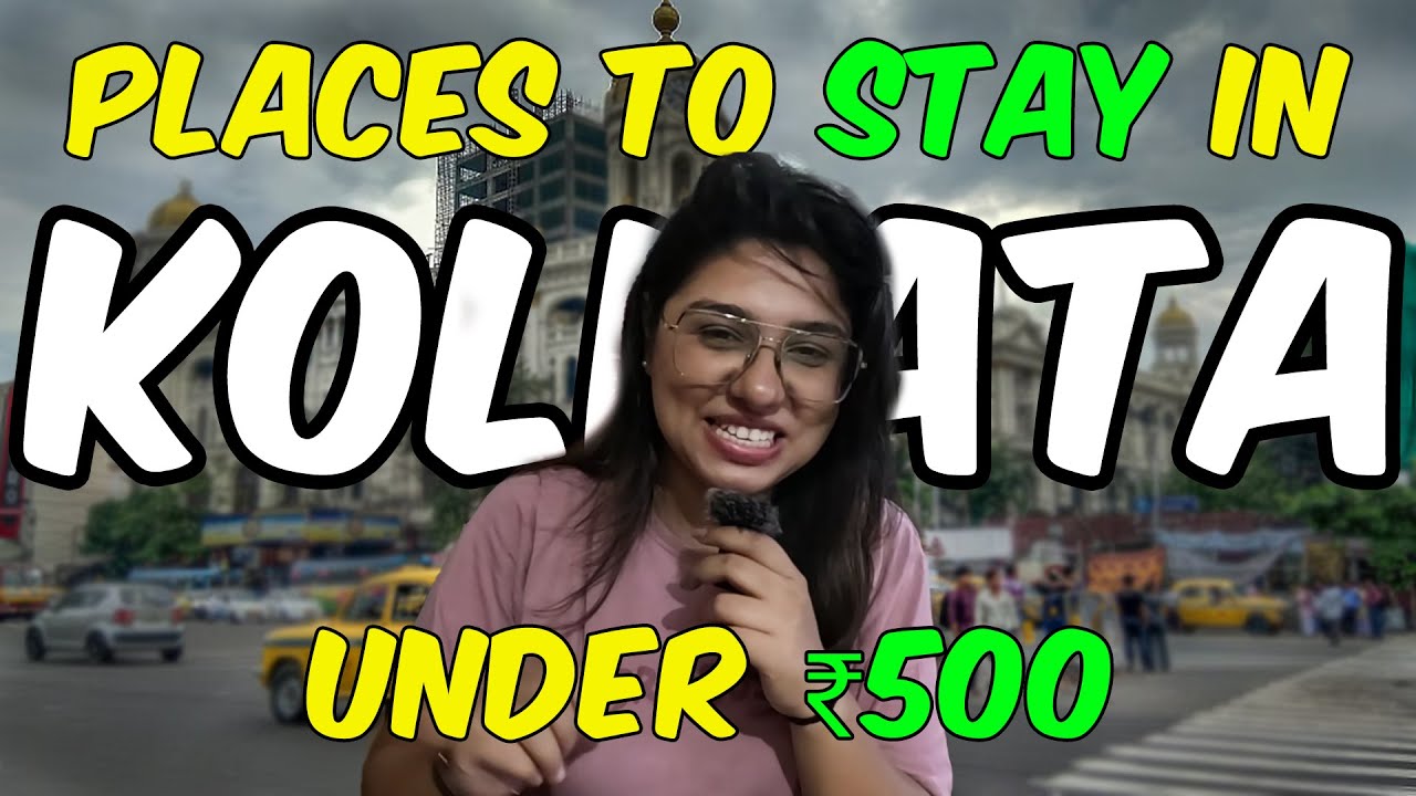 Best Places To Stay In Kolkata Under ₹500 !!