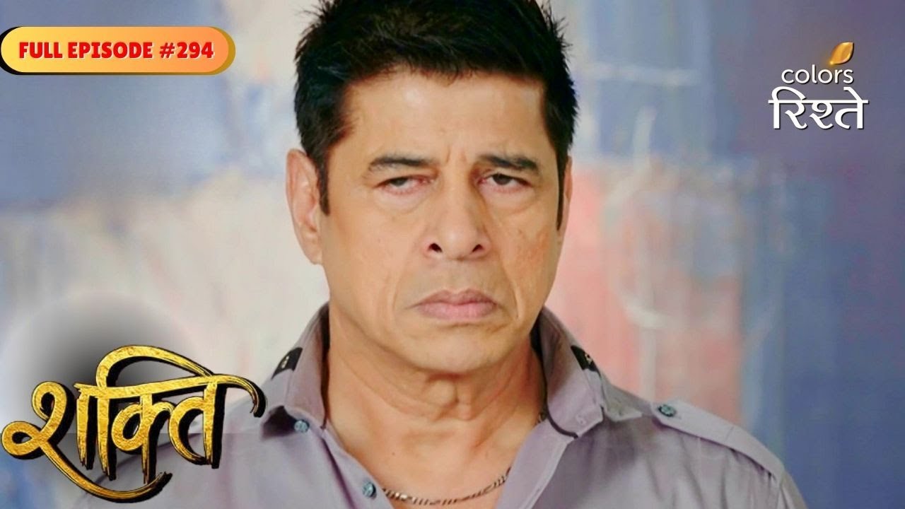 Shakti | Harak Singh Returns! | Full Ep - 294 | Colors Rishtey
