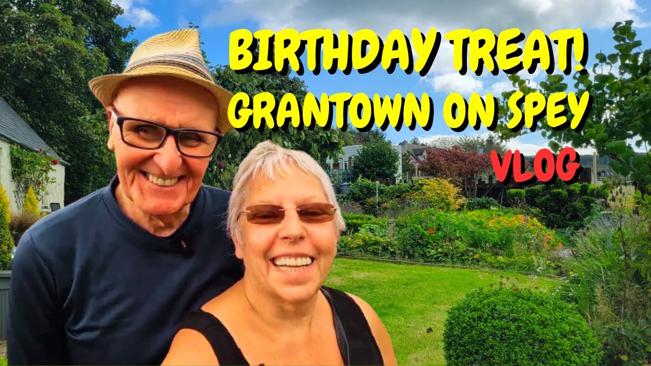BIRTHDAY TREAT - PLANS GO WRONG! Day Out in Grantown on Spey