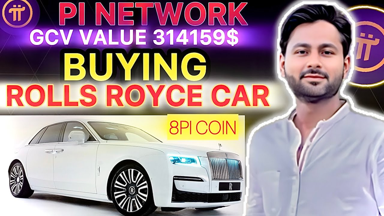 Buying Rolls Royce in 8 Pi Coin Gcv payment|Rolls Royce buy 8 Pi gcv 314159$ transaction