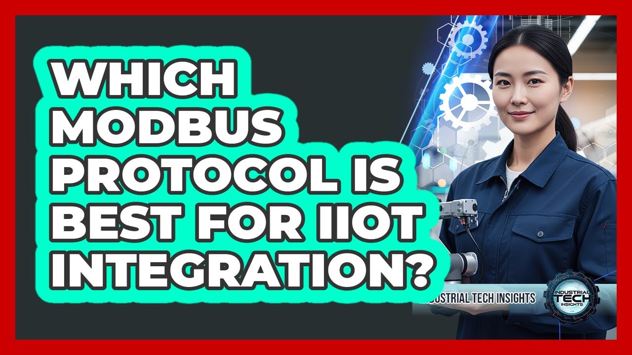 Which Modbus Protocol Is Best For IIoT Integration?