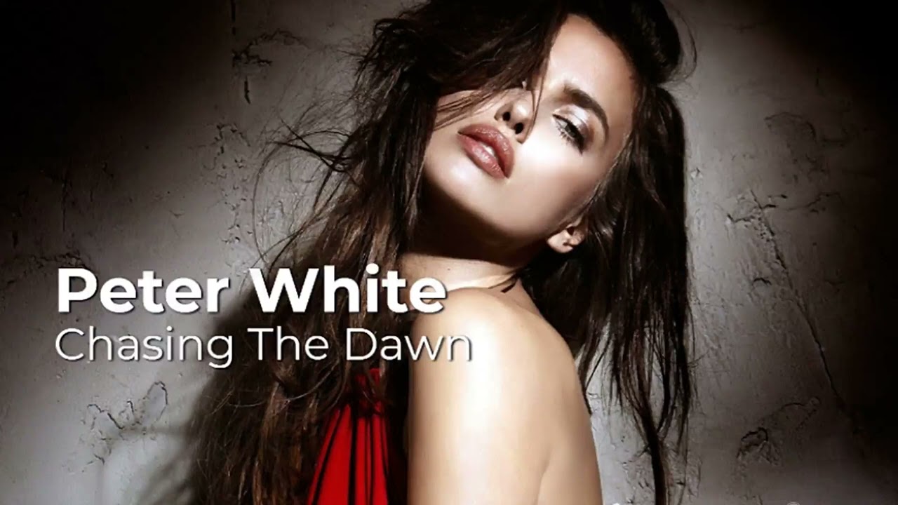 Peter White  - Chasing The Dawn -