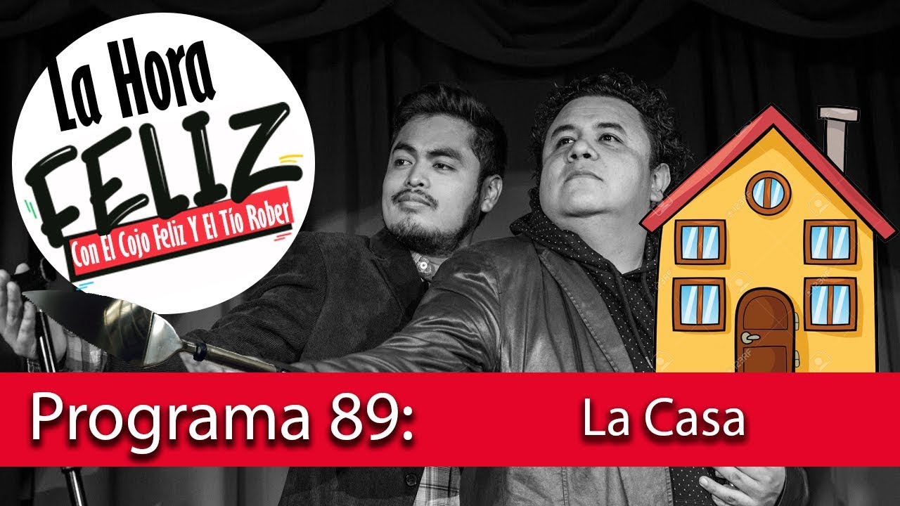 La Hora Feliz Podcast 89: La Casa
