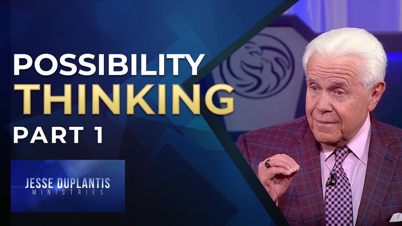 Possibility Thinking, Part 1 | Jesse Duplantis