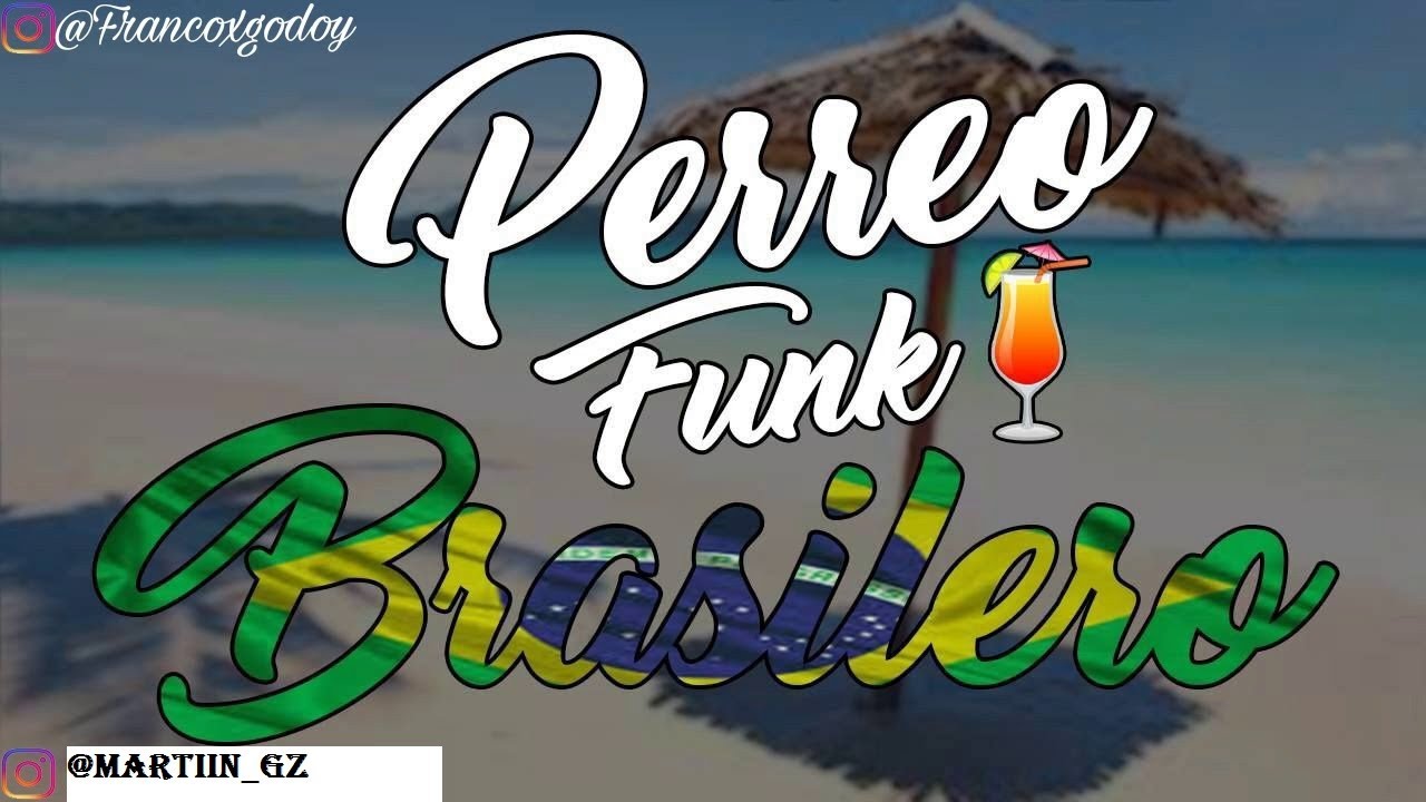 MIX PERREO FUNK BRASILERO