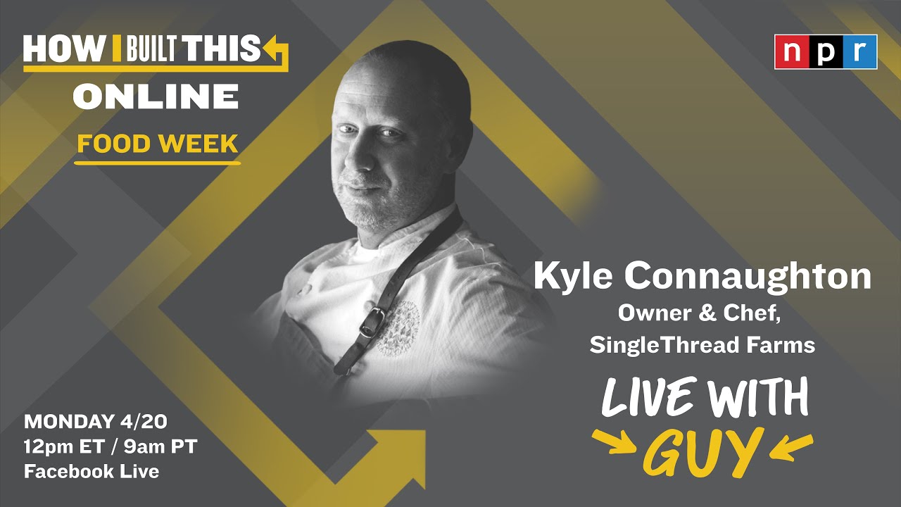 Kyle Connaughton Talks SingleThread Farms, Pivoting to Takeout, and Giving Back | NPR