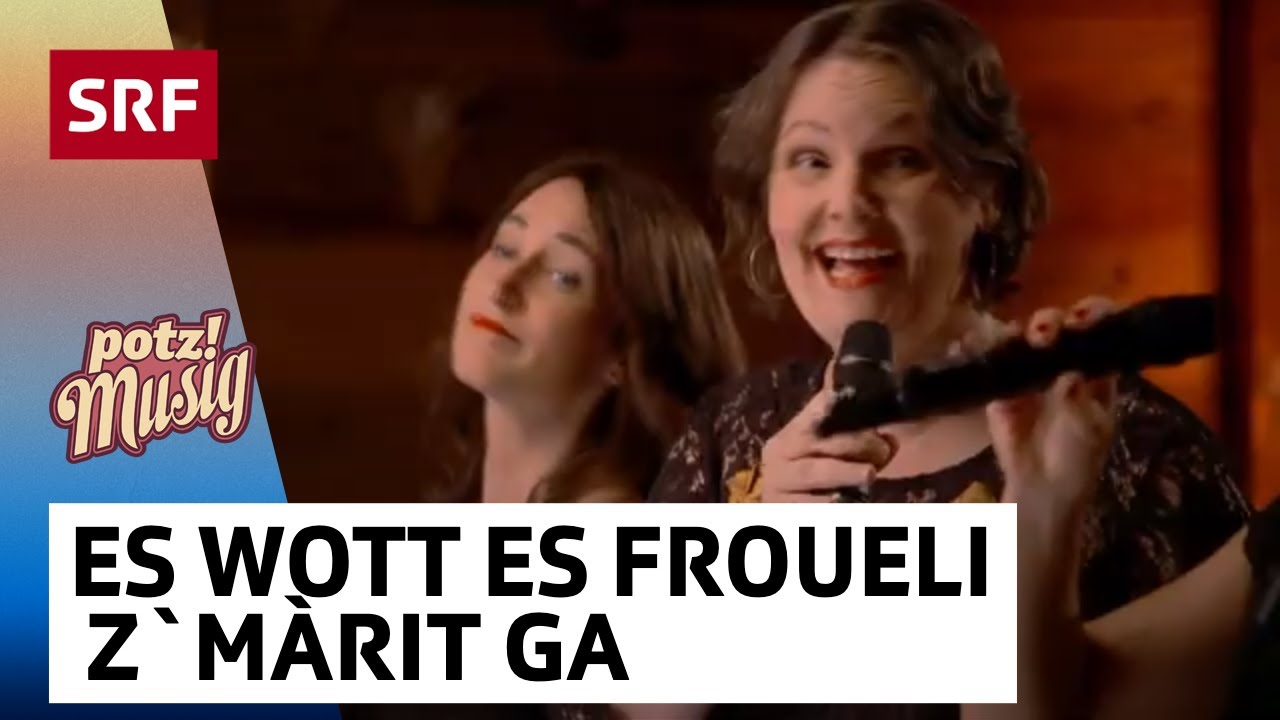 The Sparklettes: Es Wott Es Froueli z'Märit ga | Potzmusig | SRF