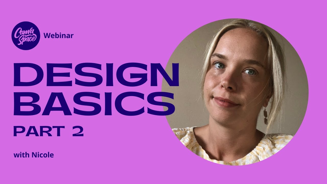 Graphic Design Basics - Part 2 | Canva Webinar