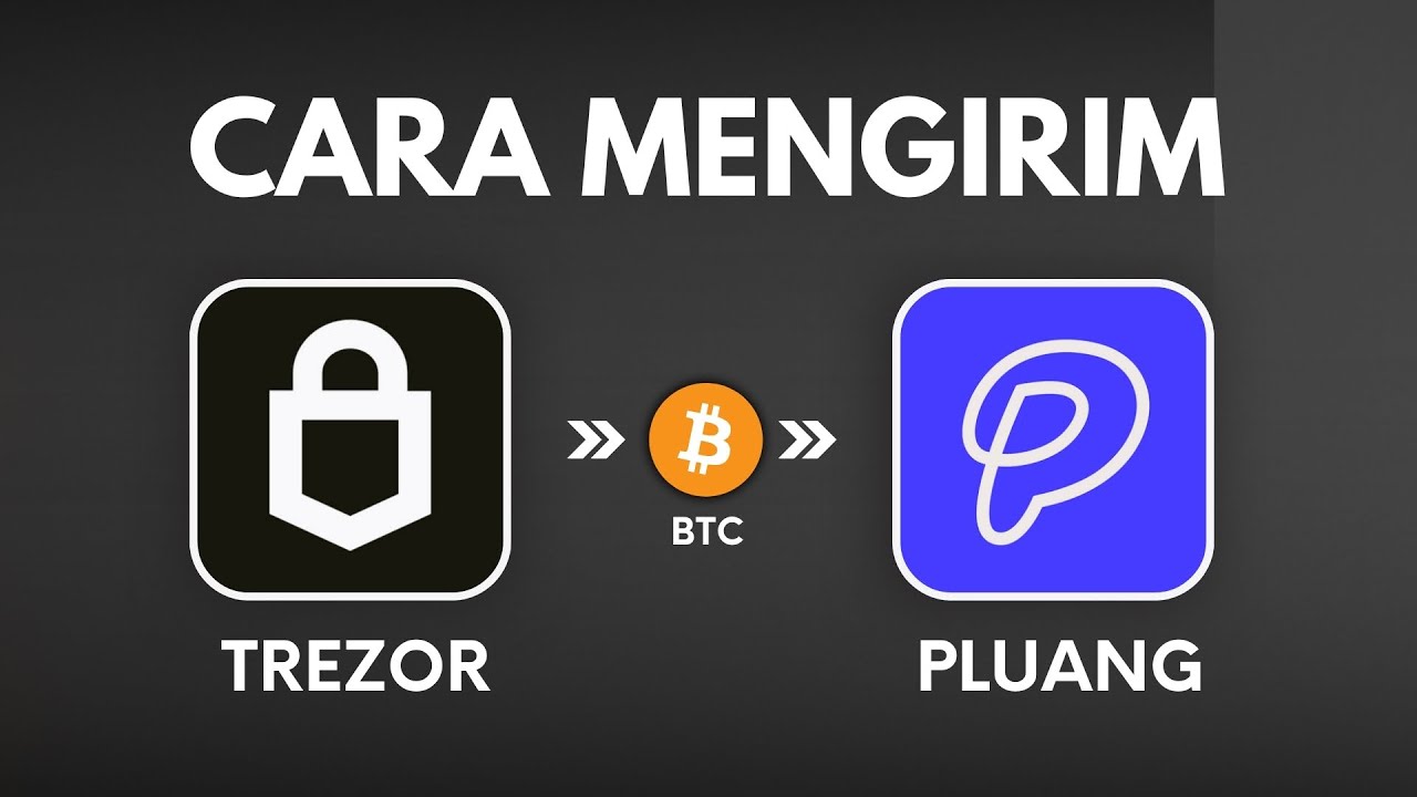 Cara Kirim Bitcoin dari Trezor Cold Wallet ke Pluang