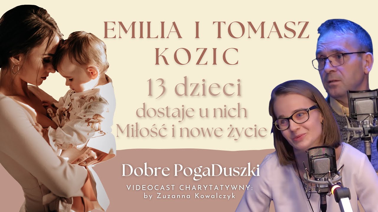 Emilia i Tomasz Kozic: życie z 13 dzieci, moc Miłości i systemowe kłody rzucane pod nogi