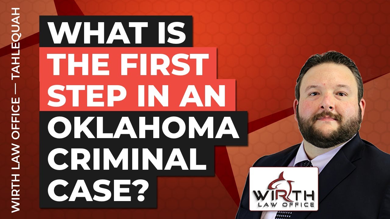 What Is the First Step in an Oklahoma Criminal Case?