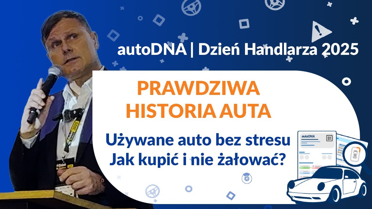 Jak zminimalizować ryzyko przy zakupie pojazdu używanego? Analiza autoDNA | Dzień Handlarza 2025