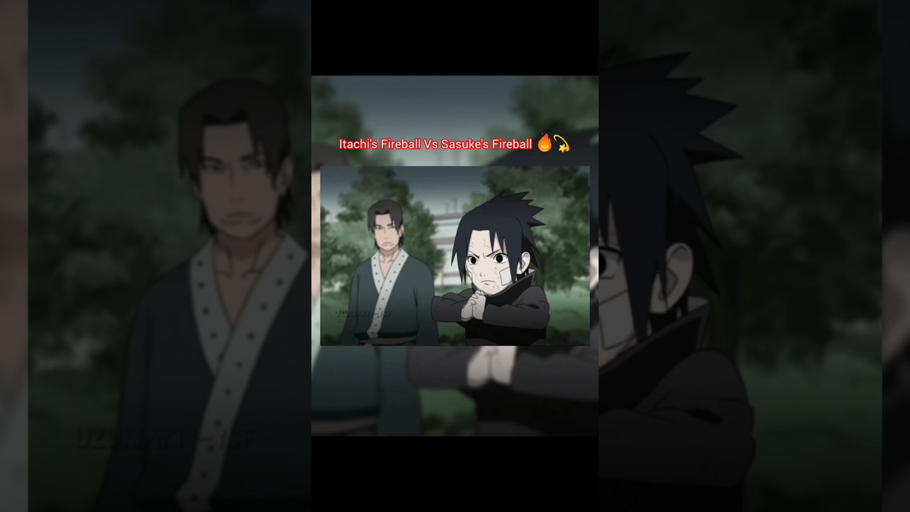 Itachi's Fireball vs sasuke's Fireball 🔥