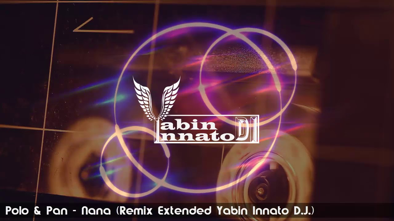 Polo & Pan - Nana (Extended mix Yabin Innato D.J.)