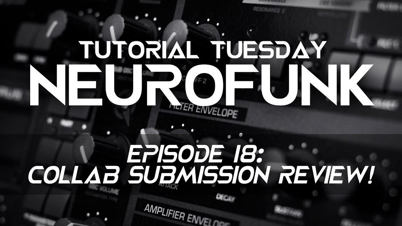 Neurofunk Episode 18: Viewer collab review!