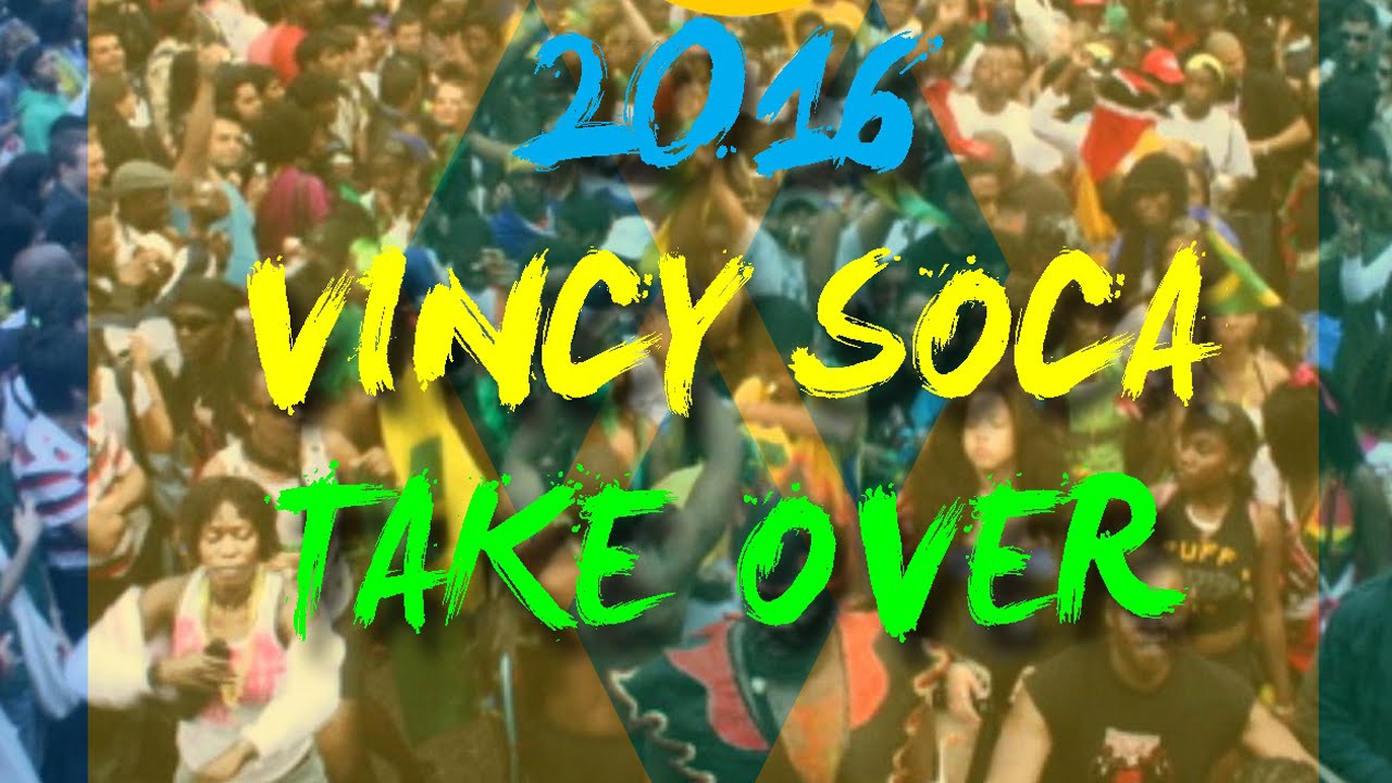 2016 VINCY SOCA TAKE OVER | PRESENTED BY DJ JEL