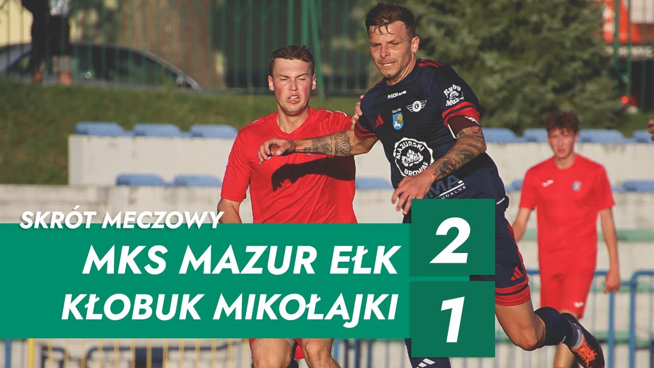 Skrót meczu | Mazur Ełk - Kłobuk Mikołajki 2:1 (0:1) | II runda Wojewódzkiego Pucharu Polski
