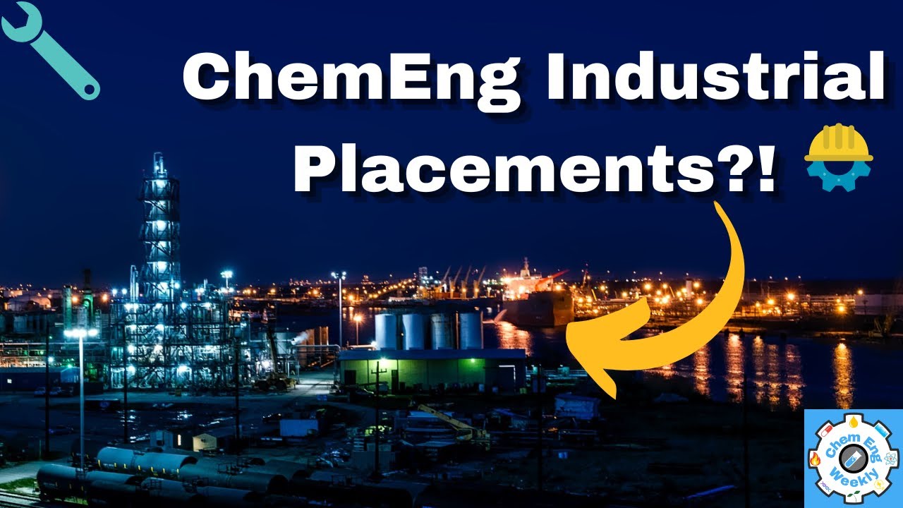 What Is A Chemical Engineering Industrial Placement And Should You Do One?