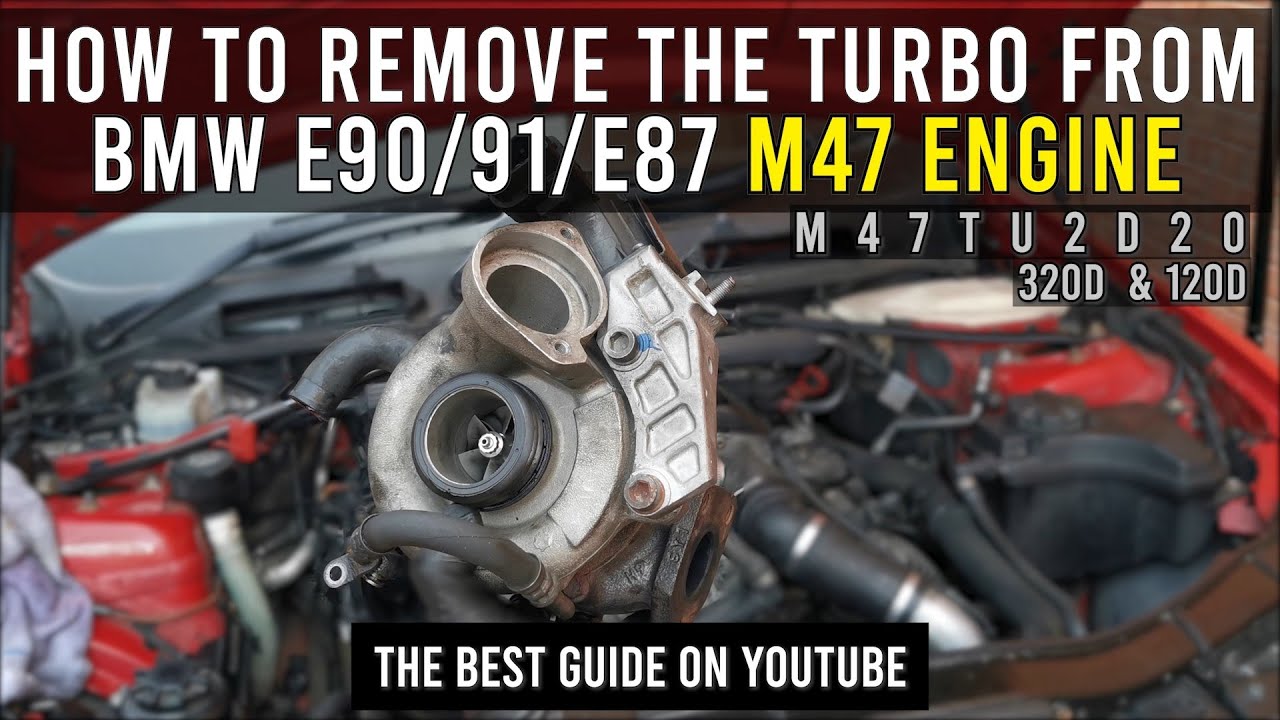 How To Remove The Turbo From BMW E90/E91 320d/E87 120d E60 E61 520d | M47 Engine STEP BY STEP GUIDE!