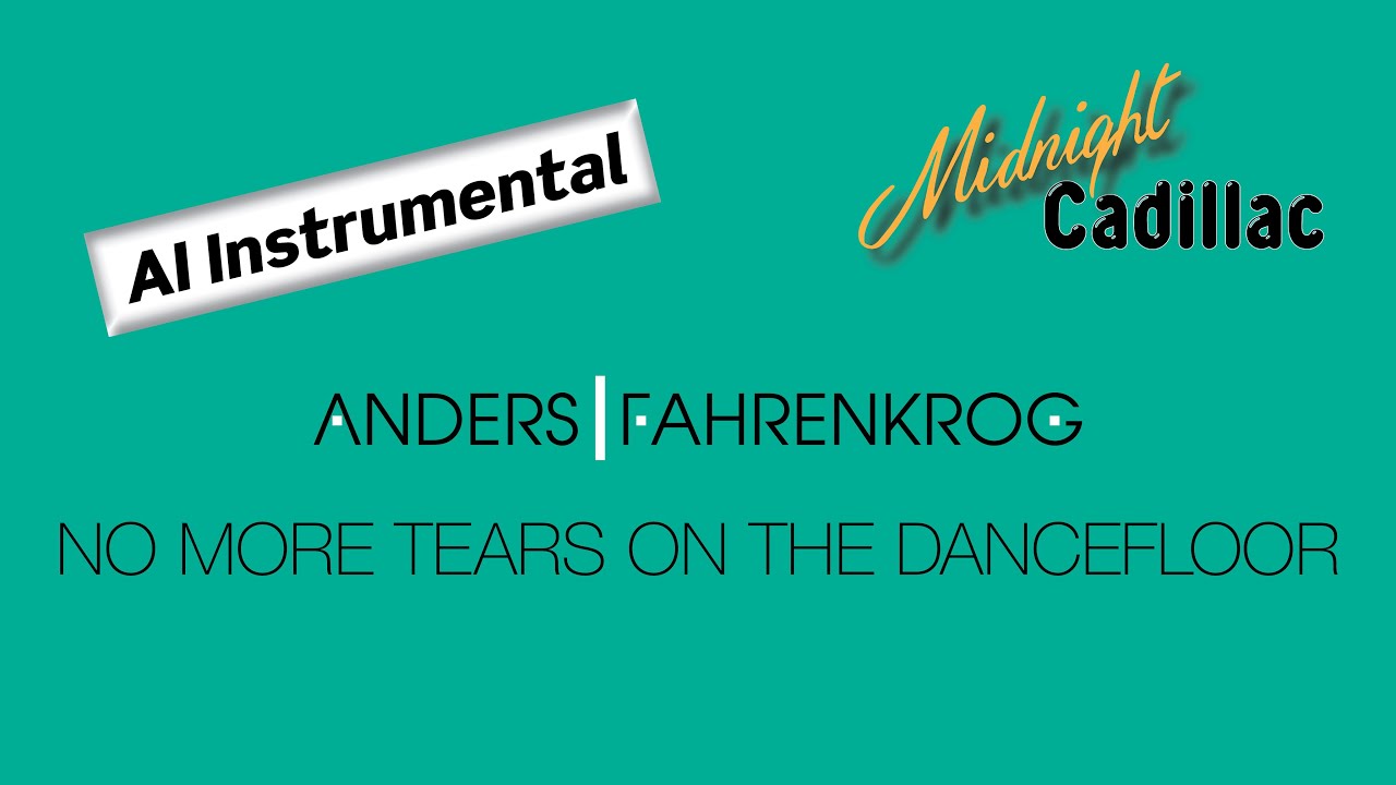 ANDERS|FAHRENKROG No More Tears On The Dancefloor (AI Instrumental 2.0)
