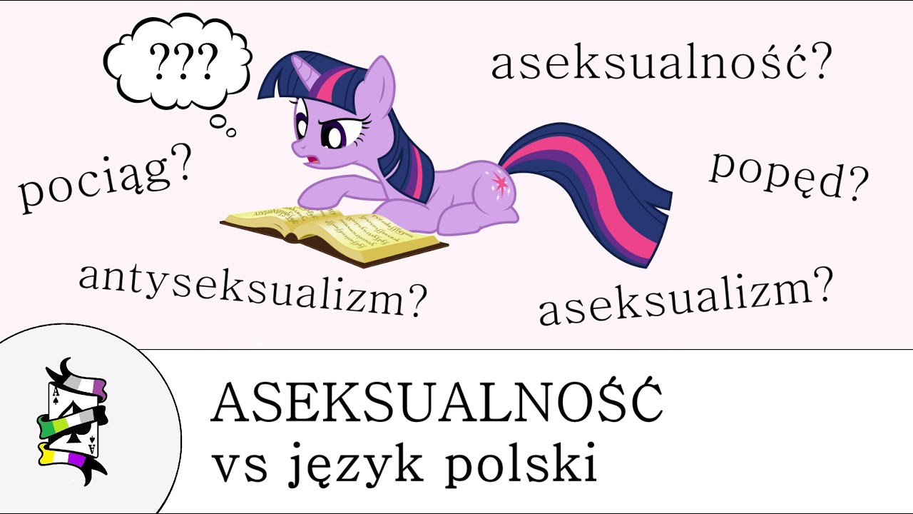 Pociąg czy popęd? Aseksualność vs język polski