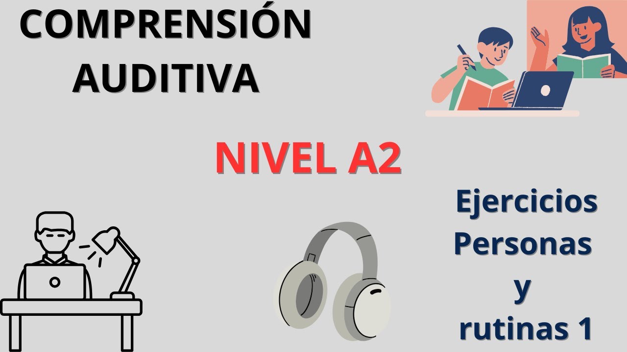 🎧 COMPRENSIÓN AUDITIVA 🎧- NIVEL A2 - Ejercicios (Listening) AUDIOS Personas y rutinas
