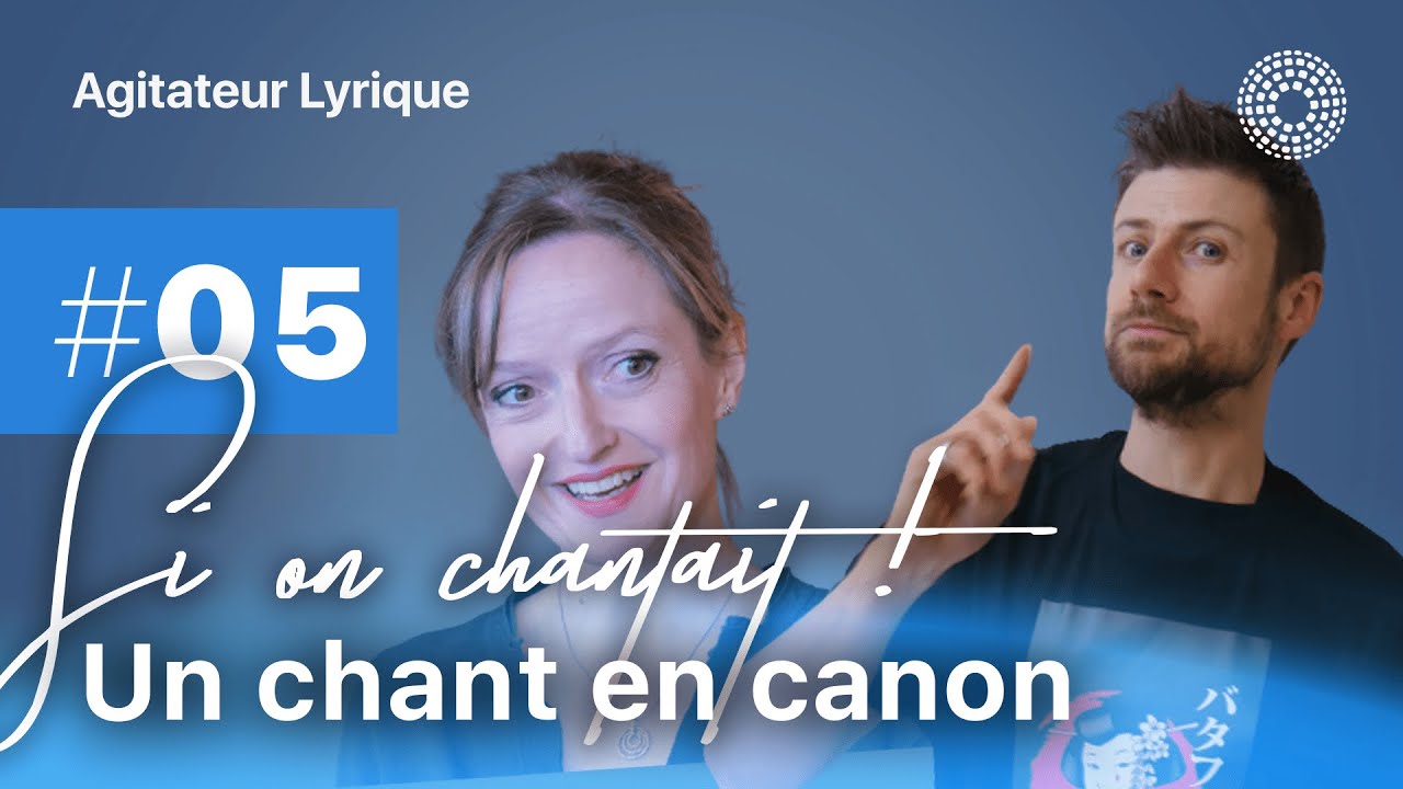 SI ON CHANTAIT #5 - Un chant en canon