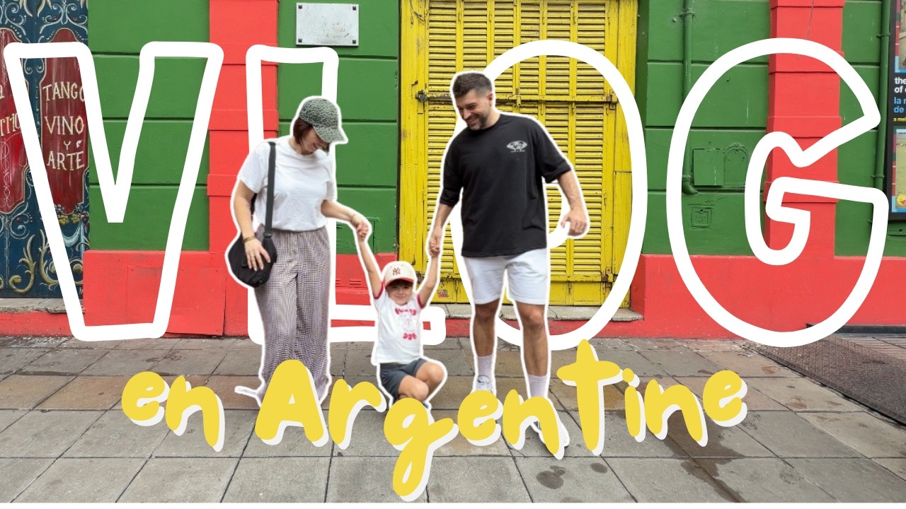 L'ARGENTINE EN FAMILLE [ ELYROSE VLOG ]