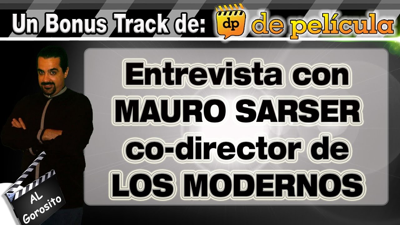 MAURO SARSER co-director de LOS MODERNOS entrevista completa