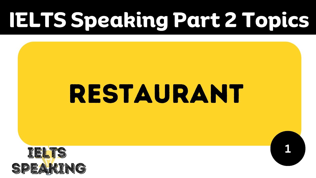 Describe A Restaurant Or Cafe That You Like To Visit -   IELTS Speaking Part 2 Topic