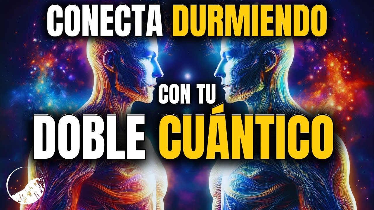 RECIBE Los MENSAJES de Tu YO CU&Aacute;NTICO🌌[Meditaci&oacute;n guiada]