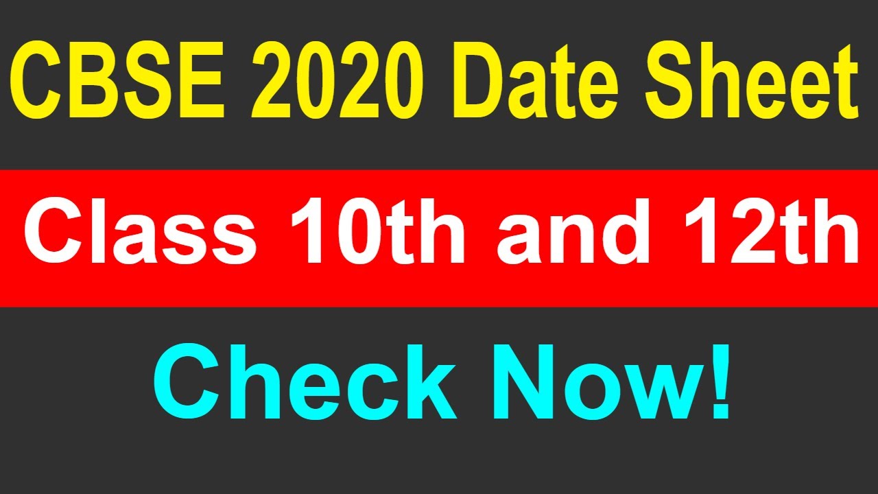CBSE Board Exam 2020 | 10th and 12th Class | Date Sheet