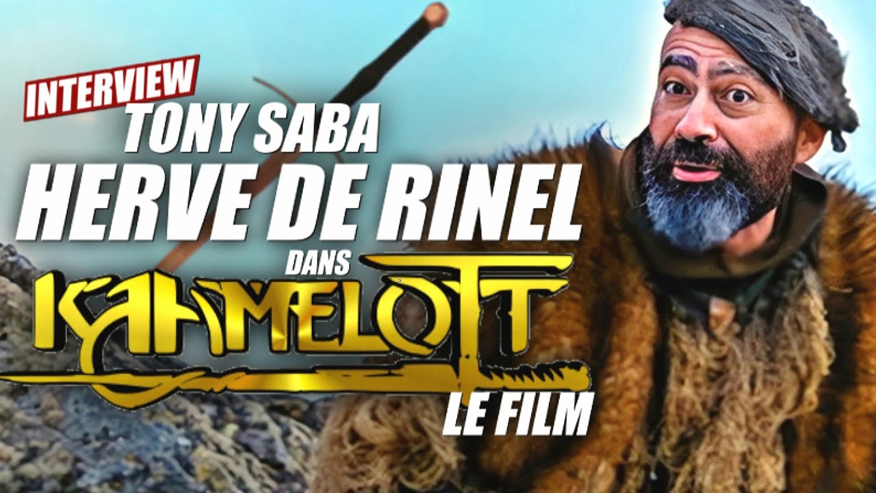 Kaamelott: Hervé de Rinel dans le FILM: interview Tony Saba.