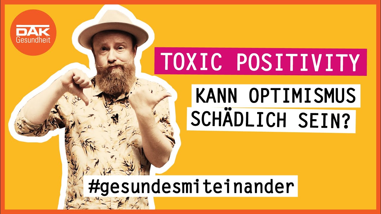Toxic Positivity: Kann Optimismus schädlich sein? | #gesundesmiteinander | DAK-Gesundheit