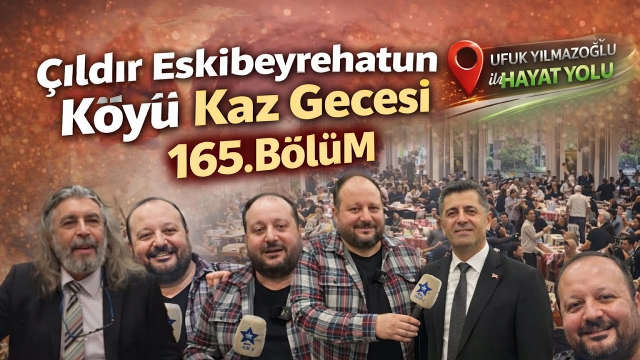 Ufuk Yılmazoğlu ile Hayat Yolu 165. Bölüm | Ardahan Çıldır Eski Beyrehatun Köyü Kaz Gecesi