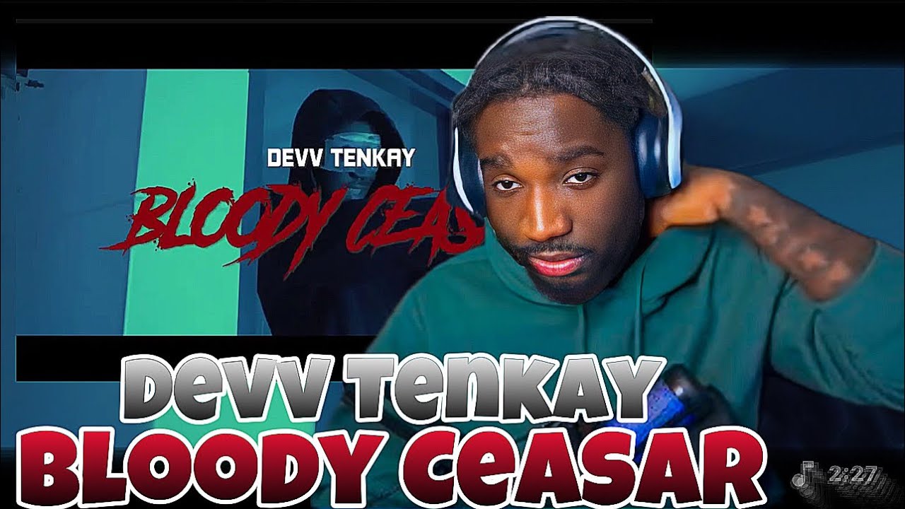 Devv Tenkay - Bloody Ceasar (Prod. McMemzy) | REACTION