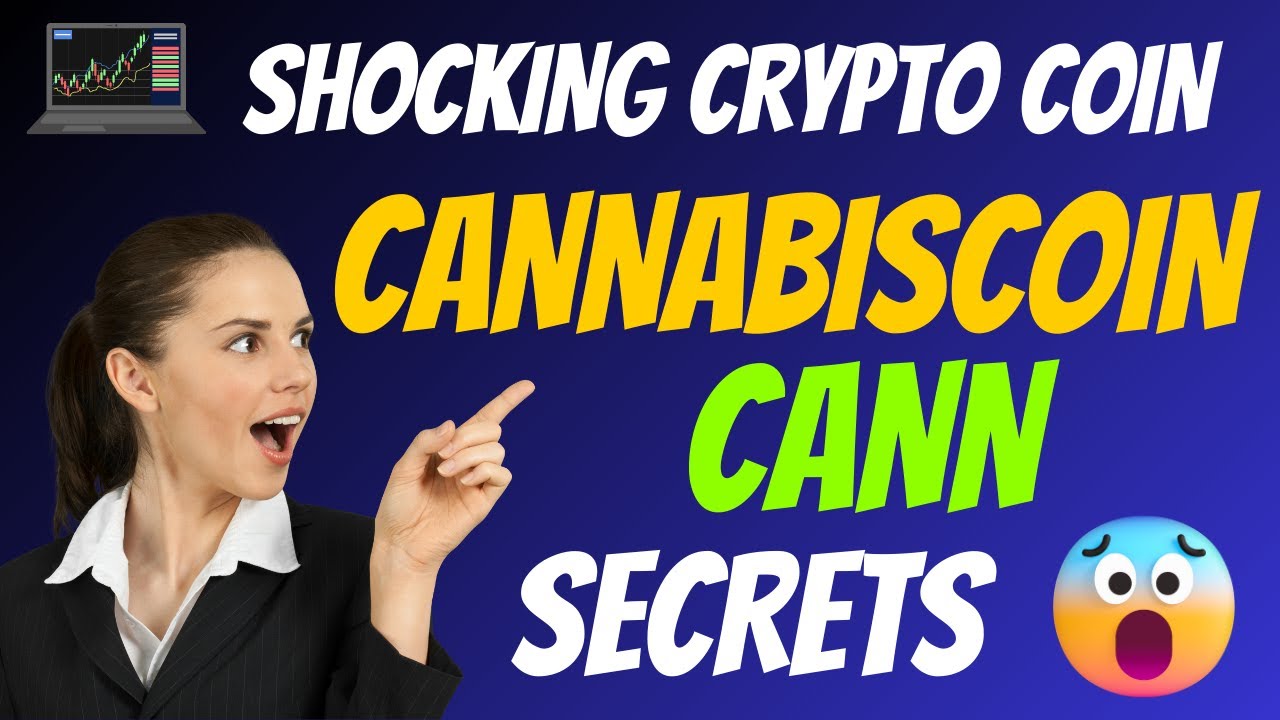 The Shocking CannabisCoin Coin CANN Secrets - Cryptocurrency New Crypto Token Facts - Trading Guide