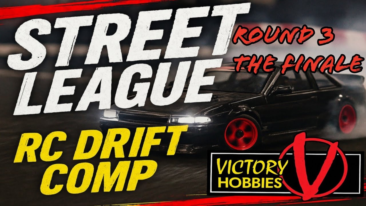 Street League RC Drift Comp Series Round 3: The Finale - Live at Victory Hobbies
