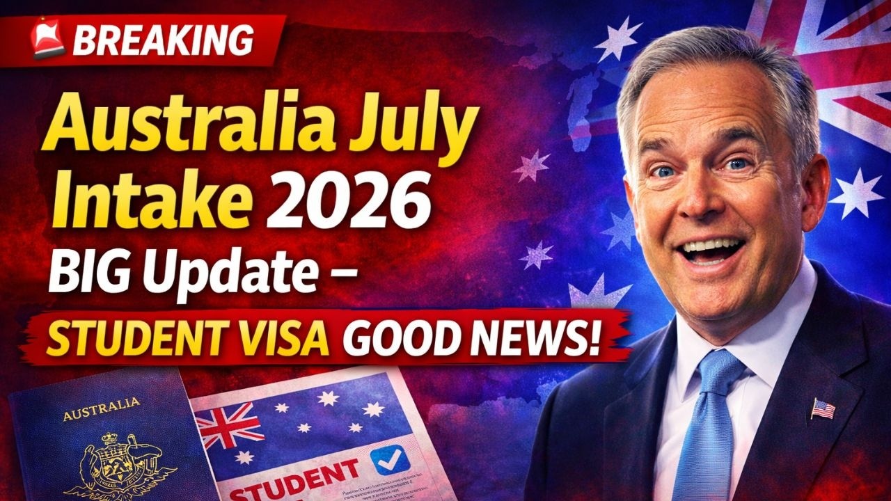 🚨 BREAKING  Australia July Intake 2026 BIG Update &ndash; Student Visa GOOD NEWS!