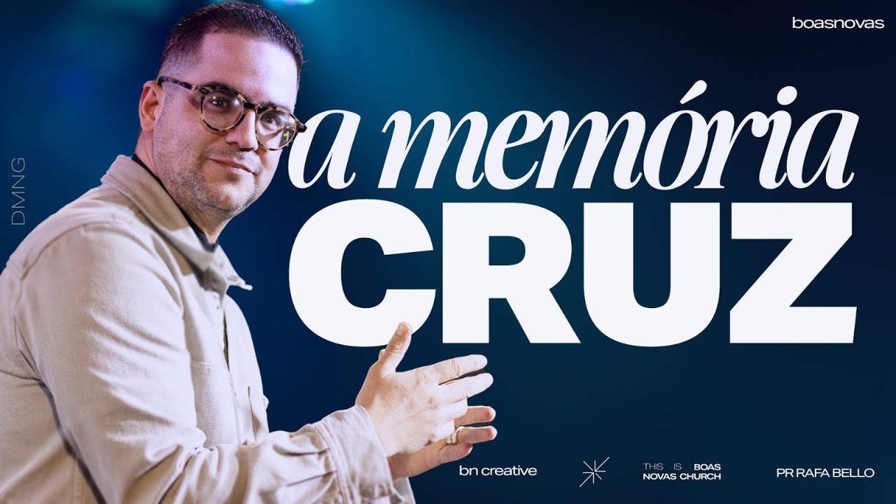 A Memória da Cruz | PR. RAFAEL BELLO