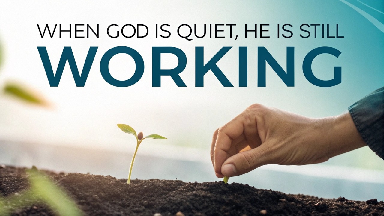 When God Is Quiet, He Is Still Working