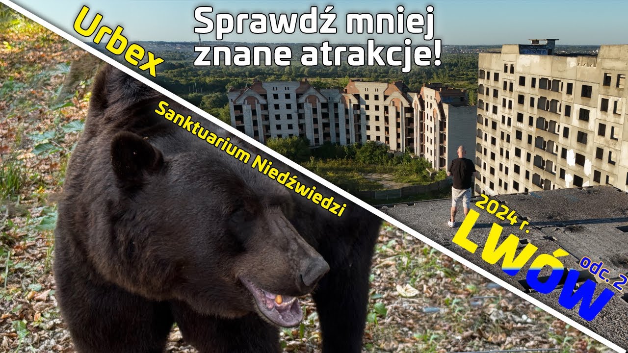 Lwów mniej znane atrakcje - Sanktuarium Niedźwiedzi i Urbex