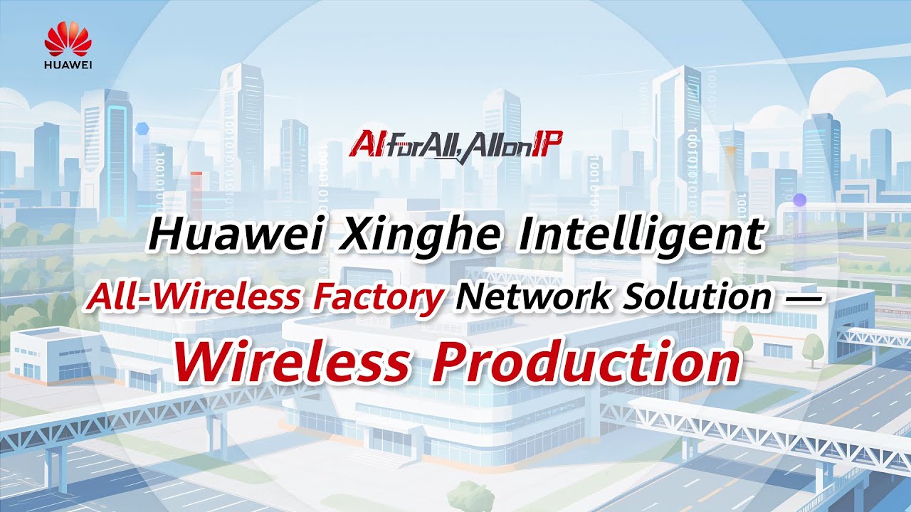 Huawei Xinghe Intelligent All-Wireless Factory Network Solution — Wireless Production