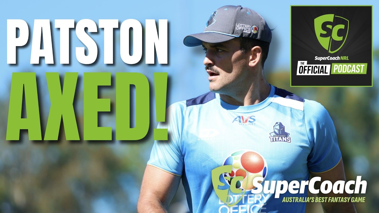 Patston AXED! Fresh Cheapies Emerge in Round 1 Teams | SuperCoach NRL
