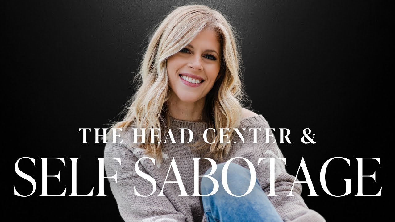 The Head Center & Self Sabotage - Episode 213