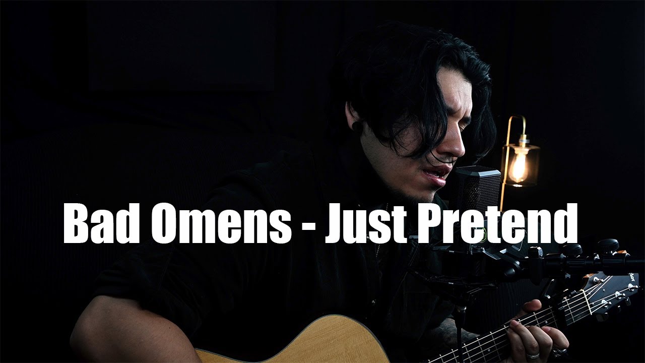 Bad Omens - Just Pretend Acoustic Cover