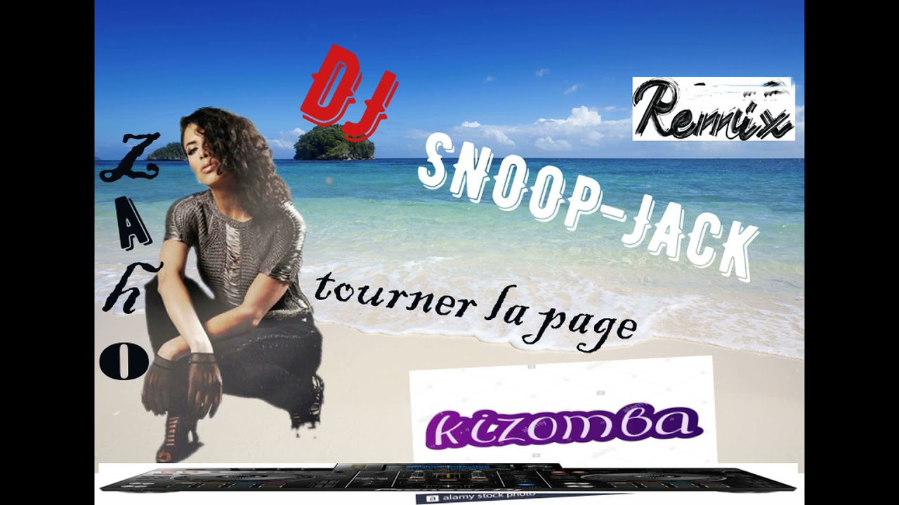 zaho remix tourner la page kizamba by dj snoop-jack