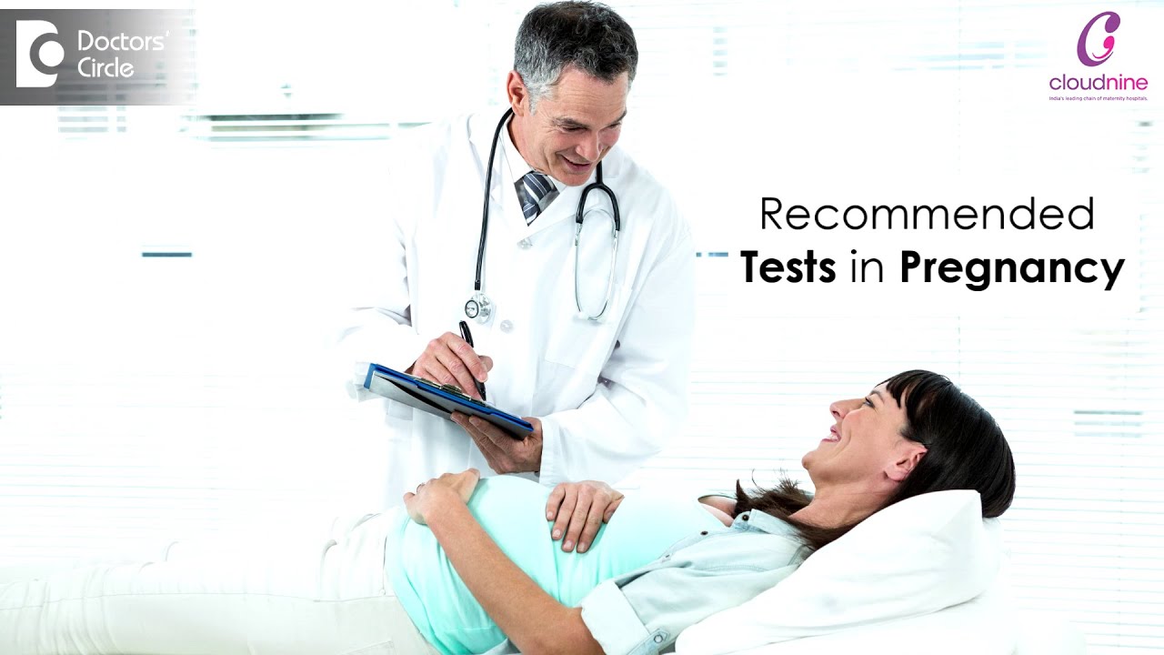 Pregnancy Monthly Checkup & Tests in Pregnancy-Shilpashree N of Cloudnine Hospitals| Doctors' Circle