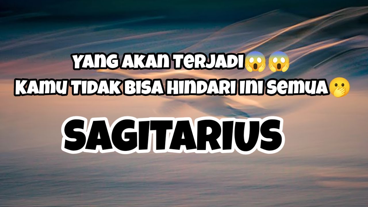 😳Sagitarius😳Yang Akan Terjadi😱😱 Kamu Tidak Bisa Hindari Ini Semua🫢